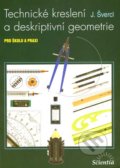 Technické kreslení a deskriptivní geometrie - Josef Švercl, 2007