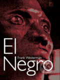 El Negro - Frank Westerman, Pistorius & Olšanská, 2007