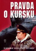 Pravda o Kursku - Vladimir Vasiljevič Ustinov, Naše vojsko CZ, 2007