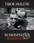 Retrospektíva - Tibor Huszár, Tibor Huszár s. r. o., 2007
