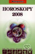 Horoskopy 2008 (Váhy - Štír - Střelec - Kozoroh - Vodnář - Ryby) - Wahlgrenis, 2007