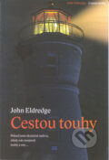 Cestou touhy - John Eldredge, Návrat domů, 2007