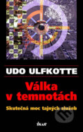 Kniha: Válka v temnotách (Udo Ulfkotte). Ikar CZ, 2007