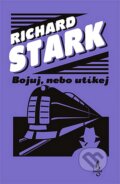 Kniha: Bojuj, nebo utíkej (Richard Stark). Fuego, 2007