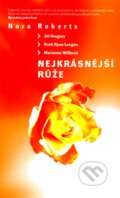 Nejkrásnější růže - Nora Roberts a kol., Columbus, 2004