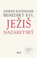 Ježiš Nazaretský (Prvý diel) - Joseph Ratzinger - Benedikt XVI., Dobrá kniha, 2007