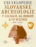 Encyklopedie slovanské archeologie v Čechách, na Moravě a ve Slezsku - Michal Lutovský, Libri, 2001