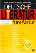 Deutsche literatur - fürs Abitur - Hana Justová, Svatava Valešová, 2004