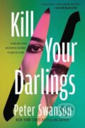 Kniha: Kill Your Darlings (Peter Swanson). , 2026