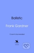 Kniha: Ballistic (Frank Gardner). Bantam Press, 2026