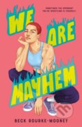 Kniha: We Are Mayhem (Beck Rourke-Mooney). Feiwel and Friends, 2024