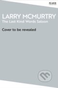 Kniha: The Last Kind Words Saloon (Larry McMurtry). Picador, 2026