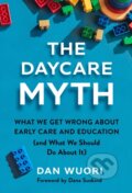 Kniha: The Daycare Myth (Dan Wuori). Teachers College, 2024