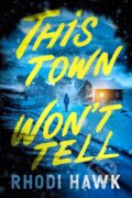 Kniha: This Town Won't Tell, 2026