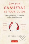 Kniha: Let the Samurai Be Your Guide (Lori Tsugawa Whaley). Tuttle Publishing, 2025