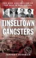 Kniha: Tinseltown Gangsters (Jeffrey Sussman). Rowman & Littlefield, 2024