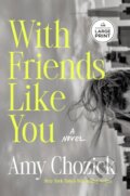 Kniha: With Friends Like You (Amy Chozick). , 2026