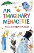 Kniha: An Imaginary Menagerie (Roger McGough). Otter-Barry Books, 2022