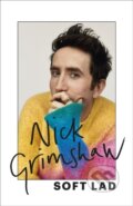 Kniha: Soft Lad (Nick Grimshaw). Hodder Faith, 2022