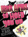 Kniha: Black Arms to Hold You Up (Ben Passmore). , 1900