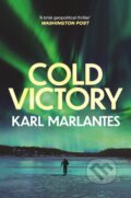 Kniha: Cold Victory (Karl Marlantes). Grove Press, 2025