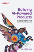 Kniha: Building AI–Powered Products (Marily Nika). O'Reilly Media, 2025