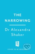 Kniha: The Narrowing (Alexandra Shaker). Headline Home, 2025