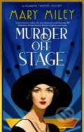 Kniha: Murder Off Stage (Mary Miley). Severn House, 2023