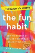 Kniha: The Fun Habit (Mike Rucker). Atria Books, 2023
