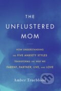Kniha: The Unflustered Mom (Amber Trueblood). Chicago Review, 2023