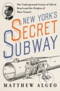 Kniha: New York's Secret Subway (Matthew Algeo). Island Press, 2025