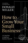 Kniha: How to Grow Your Small Business (Donald Miller). HarperCollins, 2023