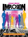 Kniha: Comic Book Implosion (John Wells a Keith Dallas). , 2024