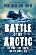 Kniha: Battle of the Arctic (Hugh Sebag-Montefiore). William Collins, 2025