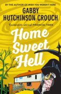 Kniha: Home Sweet Hell (Gabby Hutchinson Crouch). Farrago, 2023