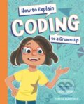 Kniha: How to Explain Coding to a Grown-Up (Ruth Spiro). , 2023