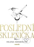 Kniha: Poslední sklenička (Helena Harabinová). nastole, 2026
