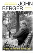 Kniha: Here Is Where We Meet (John Berger). Bloomsbury, 2026