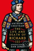 Kniha: The Life and Death of Richard III (Anthony Cheetham). Apollo, 2026