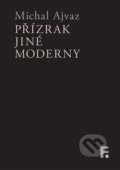 Kniha: Přízrak jiné moderny (Michal Ajvaz). Filosofia, 2026