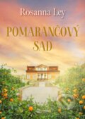 Kniha: Pomarančový sad (Rosanna Ley). Metafora, 2026