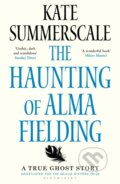 Kniha: The Haunting of Alma Fielding (Kate Summerscale). Bloomsbury, 2021