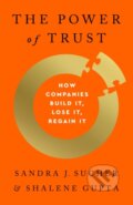 Kniha: The Power of Trust (Sandra J Sucher a Shalene Gupta). Public Affairs, 2021
