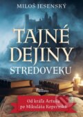 Kniha: Tajné dejiny stredoveku (Miloš Jesenský). Naše rodina, 2026