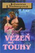 Kniha: Vězeň mé touhy (Johanna Lindsey). Ikar, 2002