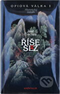 Kniha: Opiová válka 1: Říše slz (José Fréches). Knižní klub, 2008