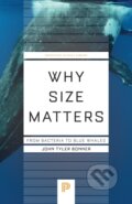 Kniha: Why Size Matters (John Tyler Bonner). Princeton University Press, 2024