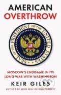 Kniha: American Overthrow (Keir Giles). C Hurst & Co Publishers, 2026