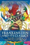 Kniha: Frankenstein and Its Classics (Jessie Kanelos Weiner). Bloomsbury, 2018