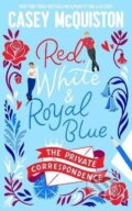 Kniha: Red, White & Royal Blue: The Private Correspondence (Casey McQuiston). Pan Macmillan, 2026